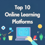 Top 10 Online Learning Platforms to Upskill in 2025